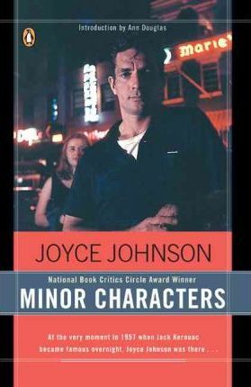 Minor Characters: A Beat Memoir - Joyce Johnson