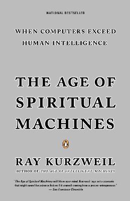 The Age of Spiritual Machines - Ray Kurzweil