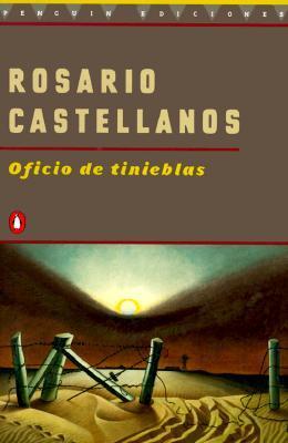 Oficio de Tinieblas - Rosario Castellanos