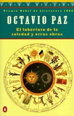 El Laberinto de la Soledad Y Otras Obras - Octavio Paz