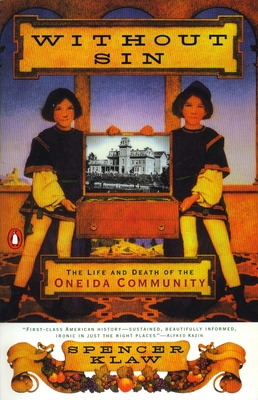 Without Sin: The Life and Death of the Oneida Community - Spencer Klaw