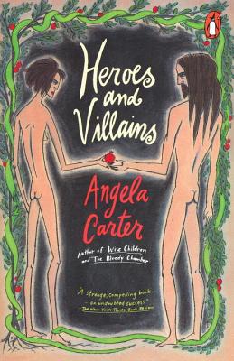 Heroes and Villains - Angela Carter