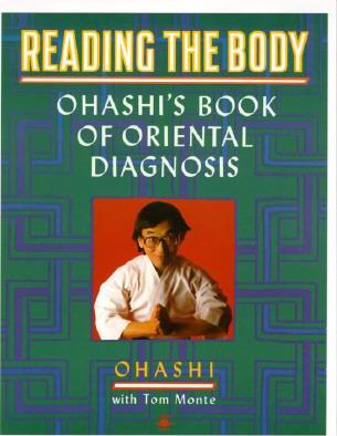 Reading the Body: Ohashi's Book of Oriental Diagnosis - Wataru Ohashi