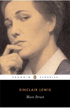 Main Street: The Story of Carol Kennicott - Sinclair Lewis