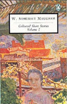 Maugham: Collected Short Stories: Volume 1 - W. Somerset Maugham
