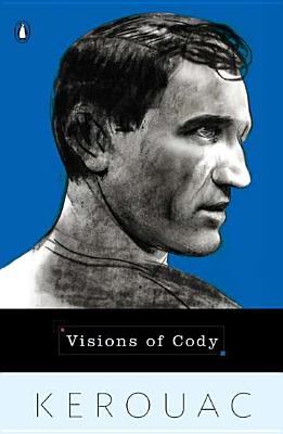 Visions of Cody - Jack Kerouac