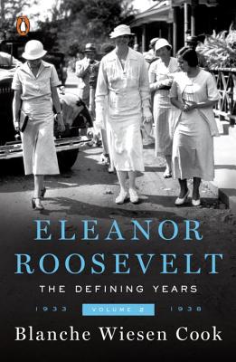 Eleanor Roosevelt, Volume 2: The Defining Years, 1933-1938 - Blanche Wiesen Cook