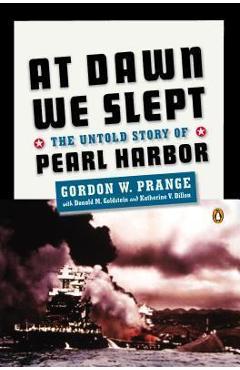 Poza produsului At Dawn We Slept: The Untold Story of Pearl Harbor - Gordon W. Prange