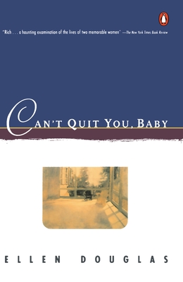 Can't Quit You, Baby - Ellen Douglas