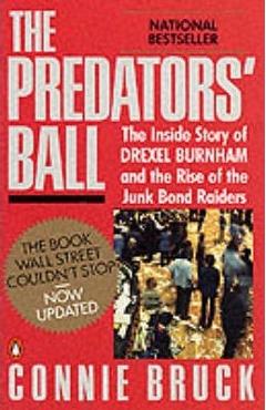 Poza produsului The Predators' Ball: The Inside Story of Drexel Burnham and the Rise of the Junkbond Raiders - Connie Bruck