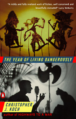 The Year of Living Dangerously - Christopher J. Koch
