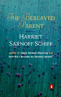 The Bereaved Parent - Harriet Sarnoff Schiff
