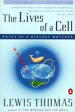 Lives of a Cell: Notes of a Biology Watcher - Lewis Thomas