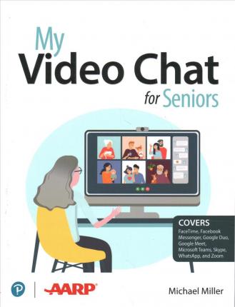 My Video Chat for Seniors - Michael Miller