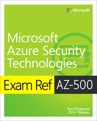 Exam Ref Az-500 Microsoft Azure Security Technologies - Yuri Diogenes