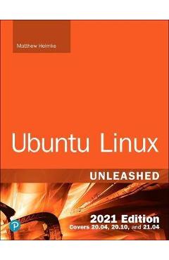 Coperta cărții 'Ubuntu Linux Unleashed 2021 Edition - Matthew Helmke'