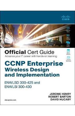 Coperta cărții 'CCNP Enterprise Wireless Design Enwlsd 300-425 and Implementation Enwlsi 300-430 Official Cert Guide: Designing &'