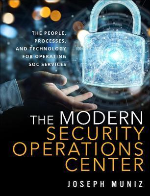 The Modern Security Operations Center - Joseph Muniz