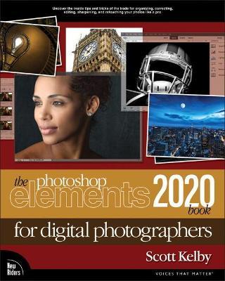 The Photoshop Elements 2020 Book for Digital Photographers - Scott Kelby