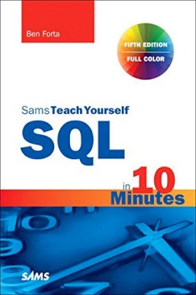 SQL in 10 Minutes a Day, Sams Teach Yourself - Ben Forta