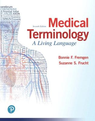 Medical Terminology: A Living Language Plus Mylab Medical Terminology with Pearson Etext - Access Card Package - Bonnie Fremgen