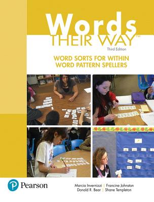 Words Their Way: Word Sorts for Within Word Pattern Spellers - Marcia Invernizzi