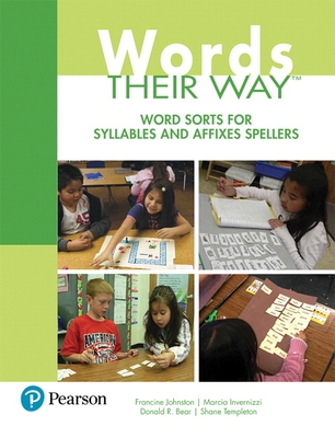 Words Their Way: Word Sorts for Syllables and Affixes Spellers - Francine Johnston