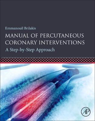 Manual of Percutaneous Coronary Interventions: A Step-By-Step Approach - Emmanouil Brilakis