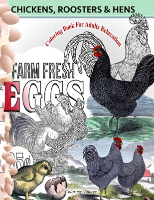 Chickens, Roosters and Hens coloring book for adults: Relaxation - Color Me Vintage
