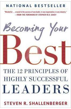 Poza produsului Becoming Your Best: The 12 Principles of Highly Successful Leaders - Steve Shallenberger