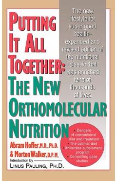 Coperta cărții 'Putting It All Together: The New Orthomolecular Nutrition (H/C) - Abram Hoffer'