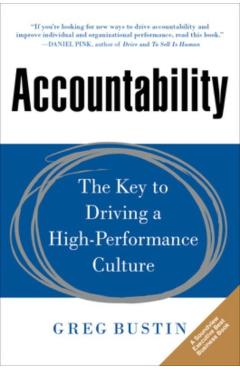 Accountability: The Key to Driving a High-Performance Culture - Greg Bustin