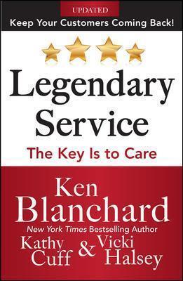 Legendary Service: The Key Is to Care - Ken Blanchard