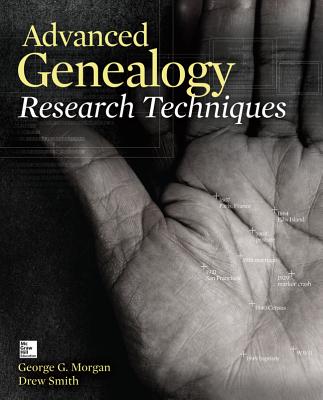 Advanced Genealogy Research Techniques - George G. Morgan