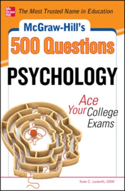 McGraw-Hill's 500 Psychology Questions: Ace Your College Exams - Kate C. Ledwith