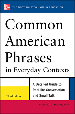 Common American Phrases in Everyday Contexts, 3rd Edition - Richard Spears