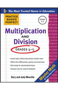 Practice Makes Perfect Multiplication and Division - Gary Robert Muschla