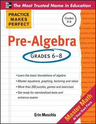 Practice Makes Perfect Pre-Algebra - Erin Muschla