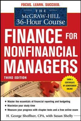 The McGraw-Hill 36-Hour Course: Finance for Non-Financial Managers 3/E - H. George Shoffner