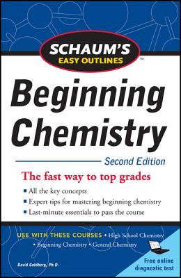 Schaum's Easy Outline of Beginning Chemistry, Second Edition - David E. Goldberg