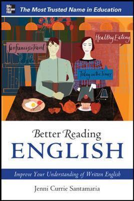 Better Reading English: Improve Your Understanding of Written English - Jenni Currie Santamaria