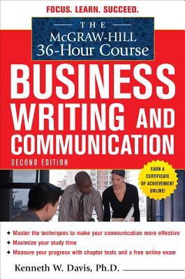 The McGraw-Hill 36-Hour Course in Business Writing and Communication, Second Edition - Kenneth W. Davis