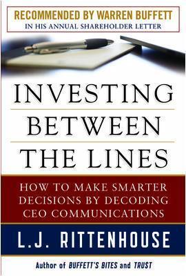 Investing Between the Lines: How to Make Smarter Decisions by Decoding CEO Communications - L. J. Rittenhouse
