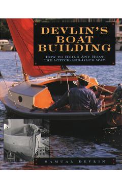 Coperta cărții 'Devlin's Boatbuilding: How to Build Any Boat the Stitch-And-Glue Way - Samual Devlin'
