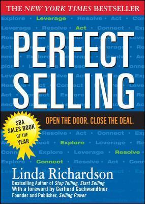 Perfect Selling: Open the Door. Close the Deal. - Linda Richardson