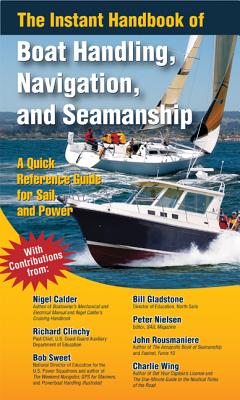 The Instant Handbook of Boat Handling, Navigation, and Seamanship: A Quick-Reference Guide for Sail and Power - Charlie Wing