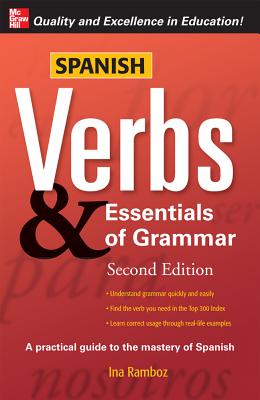 Spanish Verbs & Essentials of Grammar - Ina W. Ramboz