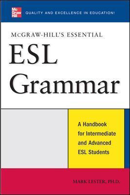 McGraw-Hill's Essential ESL Grammar: A Hnadbook for Intermediate and Advanced ESL Students - Mark Lester