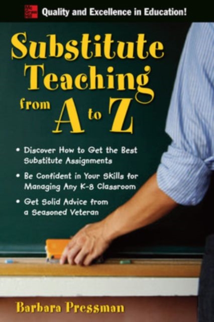 Substitute Teaching A to Z - Barbara Pressman