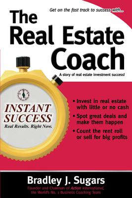 The Real Estate Coach - Bradley J. Sugars